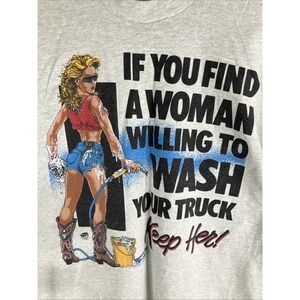 VTG T Shirt If You Find a Woman Willing to Wash Your Truck Keep Her USA Size XXL